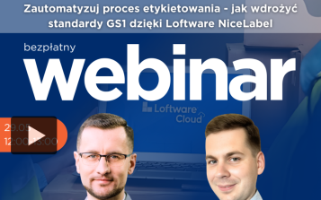 [ZOBACZ NAGRANIE] Zautomatyzuj etykietowanie z GS1 i Loftware NiceLabel 